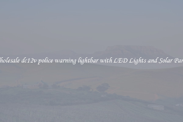 Wholesale dc12v police warning lightbar with LED Lights and Solar Panels
