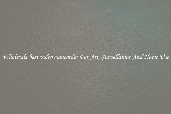 Wholesale best video camcorder For Art, Survellaince And Home Use