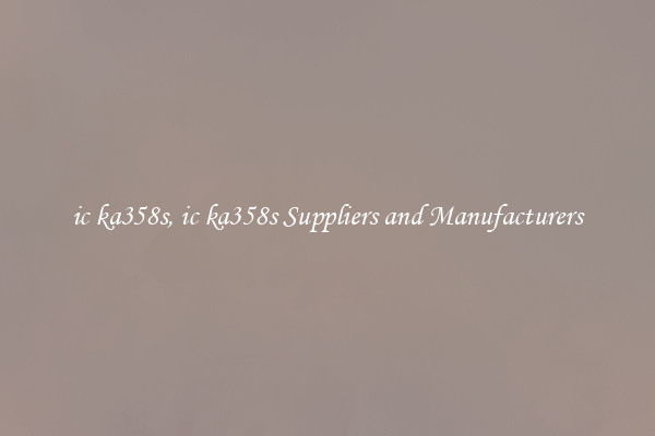 ic ka358s, ic ka358s Suppliers and Manufacturers