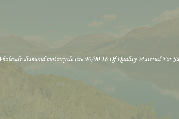 Wholesale diamond motorcycle tire 90/90 18 Of Quality Material For Sale
