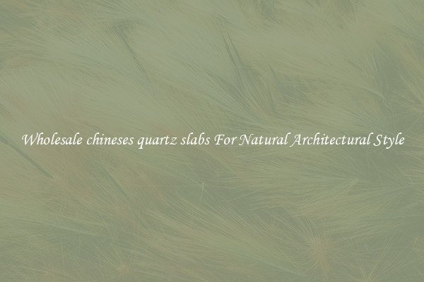 Wholesale chineses quartz slabs For Natural Architectural Style