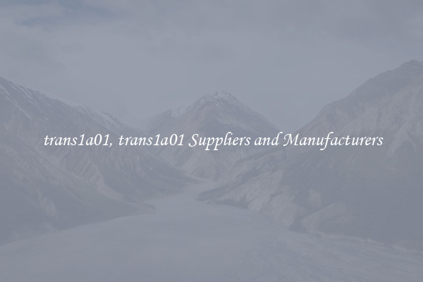 trans1a01, trans1a01 Suppliers and Manufacturers