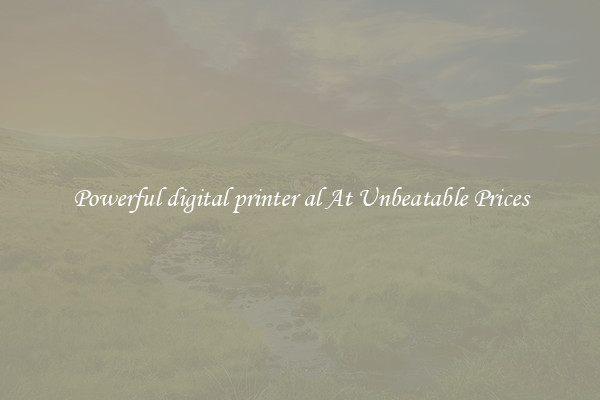 Powerful digital printer al At Unbeatable Prices