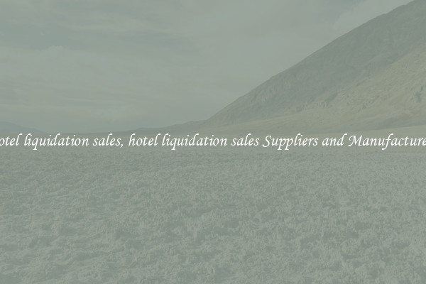 hotel liquidation sales, hotel liquidation sales Suppliers and Manufacturers
