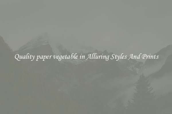 Quality paper vegetable in Alluring Styles And Prints