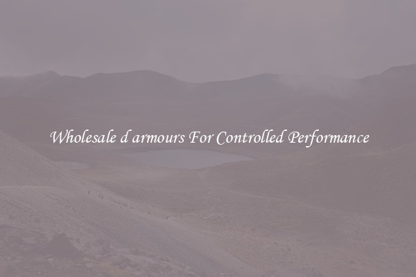 Wholesale d armours For Controlled Performance