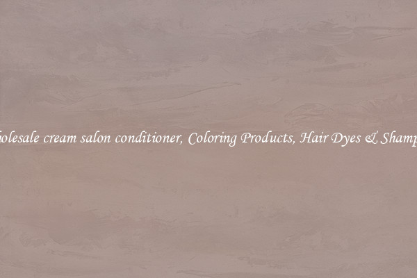 Wholesale cream salon conditioner, Coloring Products, Hair Dyes & Shampoos