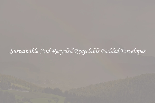 Sustainable And Recycled Recyclable Padded Envelopes