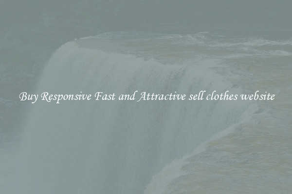 Buy Responsive Fast and Attractive sell clothes website