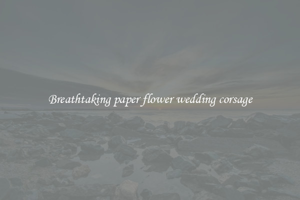Breathtaking paper flower wedding corsage
