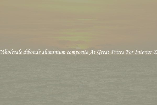 Buy Wholesale dibonds aluminium composite At Great Prices For Interior Design