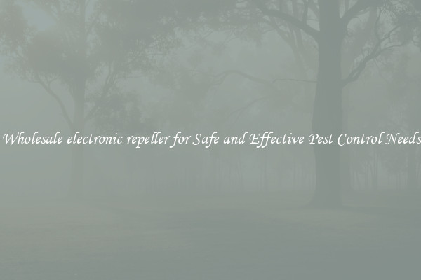 Wholesale electronic repeller for Safe and Effective Pest Control Needs