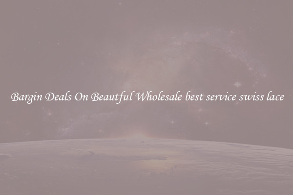 Bargin Deals On Beautful Wholesale best service swiss lace