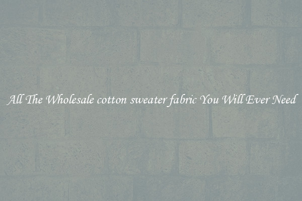 All The Wholesale cotton sweater fabric You Will Ever Need