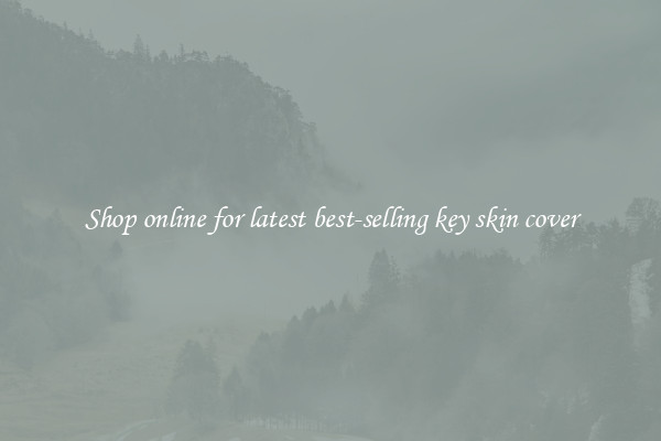 Shop online for latest best-selling key skin cover