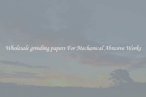 Wholesale grinding papers For Mechanical Abrasive Works