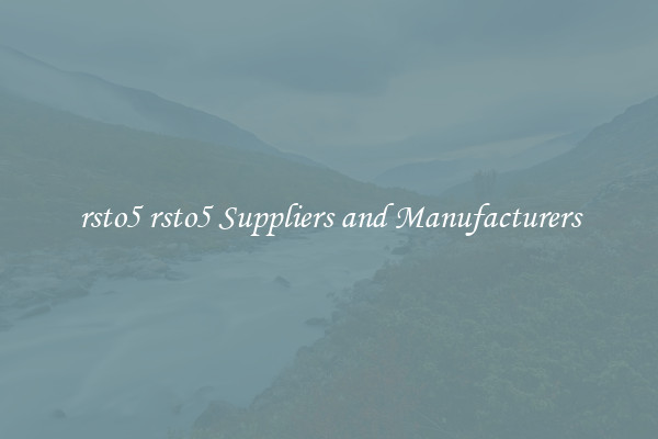 rsto5 rsto5 Suppliers and Manufacturers