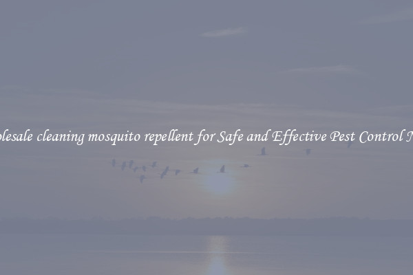 Wholesale cleaning mosquito repellent for Safe and Effective Pest Control Needs
