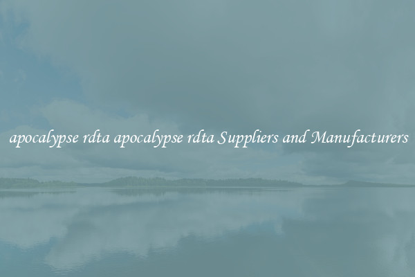 apocalypse rdta apocalypse rdta Suppliers and Manufacturers