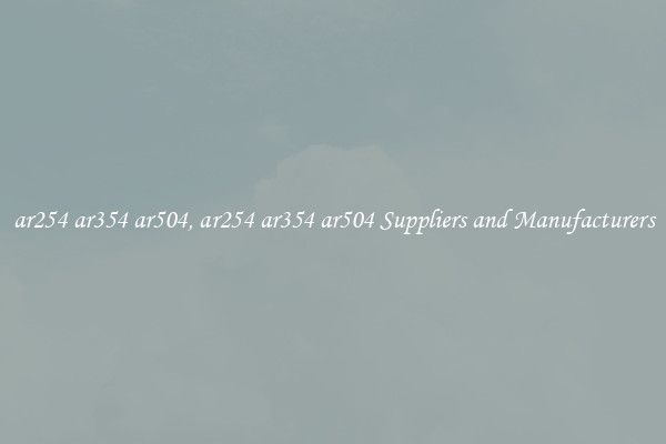 ar254 ar354 ar504, ar254 ar354 ar504 Suppliers and Manufacturers