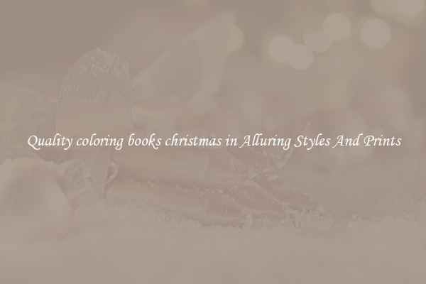 Quality coloring books christmas in Alluring Styles And Prints