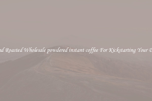 Find Roasted Wholesale powdered instant coffee For Kickstarting Your Day 