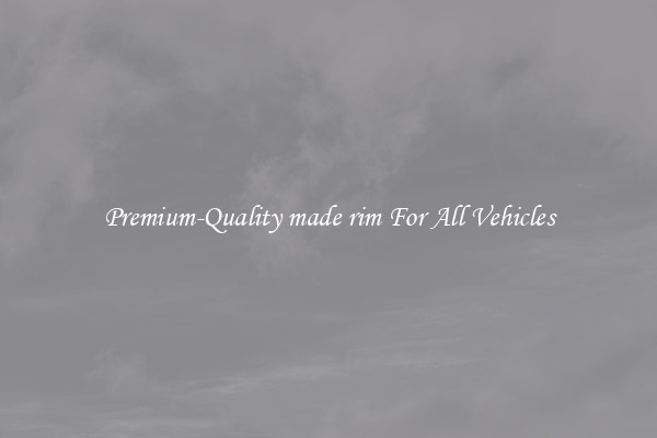 Premium-Quality made rim For All Vehicles